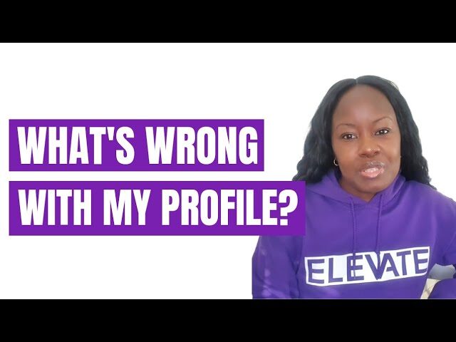 What’s Wrong With My Profile?