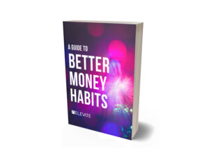 A Guide to Better Money Habits